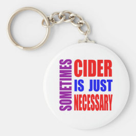 Soms is cider gewoon noodzakelijk sleutelhanger