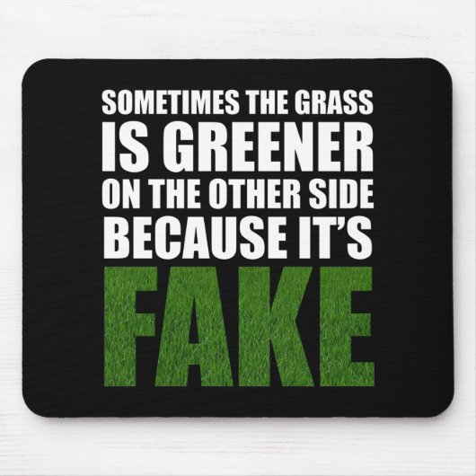 Soms is de gras groener omdat hij fake is muismat (Voorkant)
