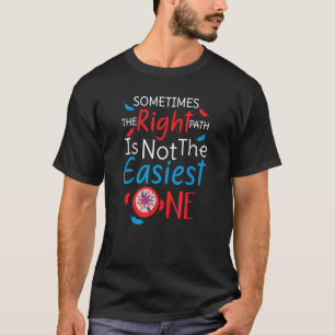 Soms is de juiste weg niet de gemakkelijkste t-shirt