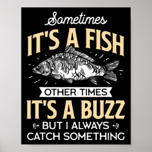 Soms is het een vis - Grappige vissen en angler J Poster