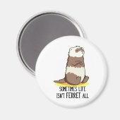 Soms is het leven geen fret allemaal grappige dier magneet (Voorkant / Achterkant)
