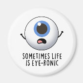 Soms Is Het Leven Oog-ironisch Grappige Oog Punt Magneet (Voorkant)