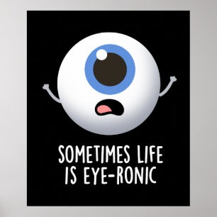 Soms Is Het Leven Oog-ironisch Grappige Oog Woords Poster
