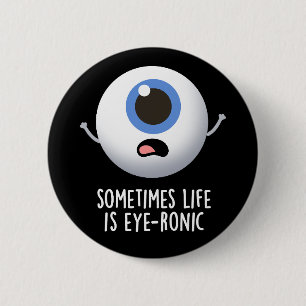 Soms is het leven oogbolvormig. ronde button 5,7 cm