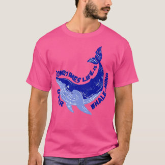 Soms is het leven OverWhaleMing 1 T-shirt