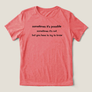 Soms is het mogelijk T-shirt