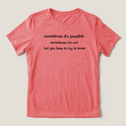 Soms is het mogelijk T-shirt (Design voorkant)