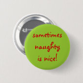 soms is stout aardig . ronde button 5,7 cm (Voorkant /achterkant)