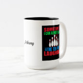 Soms kan ik de tien pin bijna horen lachen tweekleurige koffiemok (Voorkant rechts)