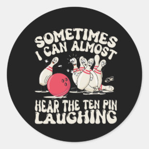 Soms kan ik de tienpin bijna horen lachen ronde sticker