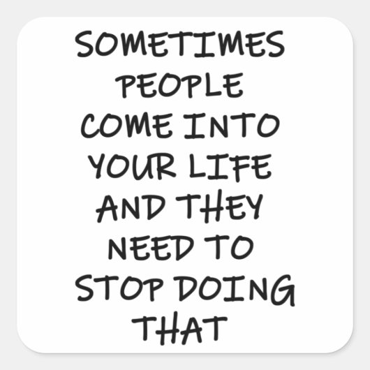 Soms komen mensen in je leven vierkante sticker (Voorkant)