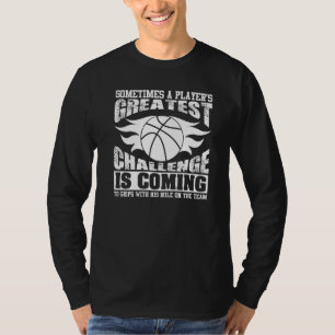 Soms komt de grootste uitdaging van een speler t-shirt