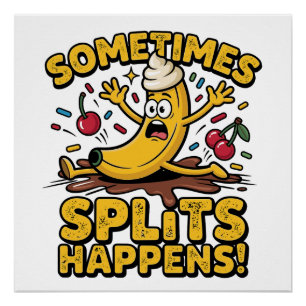 Soms… Komt Er Een Split! – Grappige Bananenslip Perfect Poster
