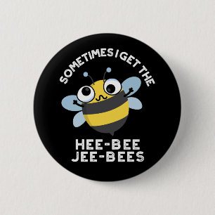 Soms Krijg Ik De Heebee Jeebees Bee Pun Donkere BG Ronde Button 5,7 Cm