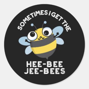 Soms Krijg Ik De Heebee Jeebees Bee Pun Donkere BG Ronde Sticker