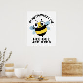 Soms Krijg Ik De Heebee Jeebees Bij Puns  Poster (Keuken)
