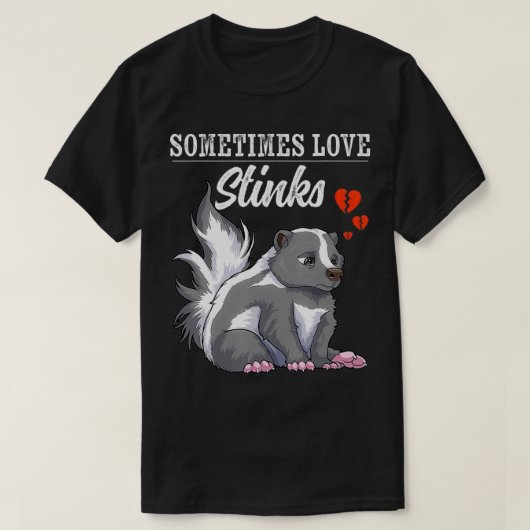 Soms krijgt Liefde Stinks Skunk Lover Anti-Valenti T-shirt (Design voorkant)