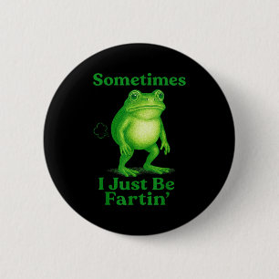 Soms laat ik gewoon een scheet Frog Funny Sarcasme Ronde Button 5,7 Cm