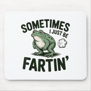 Soms laat ik gewoon een scheet Frog Humor Grappige Muismat