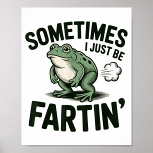 Soms laat ik gewoon een scheet Frog Humor Grappige Poster