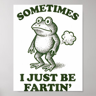 Soms laat ik gewoon een scheet Frog Humor Grappige Poster