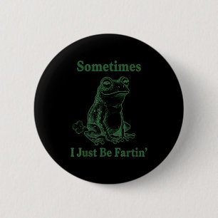 Soms laat ik gewoon een scheet Frog Humor Grappige Ronde Button 5,7 Cm