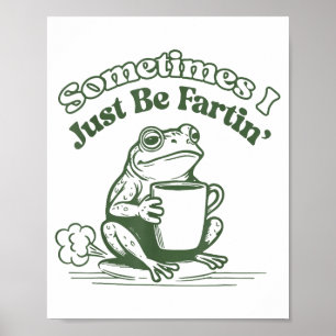 Soms laat ik gewoon een scheet Frog Humor Mannen V Poster