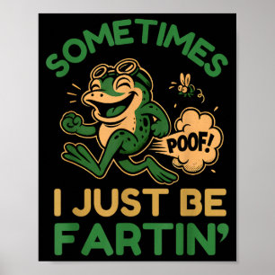 Soms laat ik gewoon een scheet, grappige kikker poster