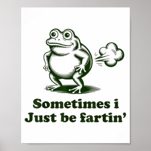 Soms laat ik gewoon een scheet Kikker Humor Grappi Poster