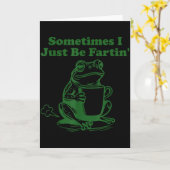 Soms laat ik gewoon grappige furzende meme kikker  kaart (Gele Bloem)