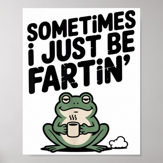 Soms laat ik gewoon grappige scheet Meme Grappige Poster (Voorkant)