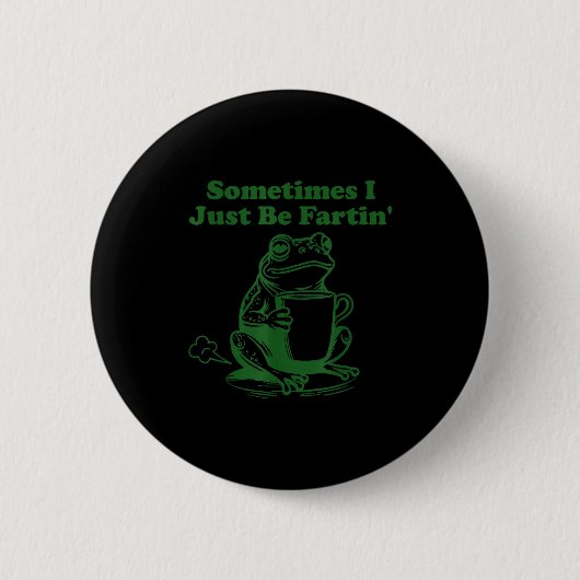 Soms laat ik gewoon grappige scheet meme kikker dr ronde button 5,7 cm (Voorkant)