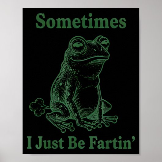 Soms laat ik gewoon wat scheten Frog Humor Grappig Poster (Voorkant)