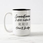 Soms luister ik nog naar Mr. Don't Judge Tweekleurige Koffiemok (Links)