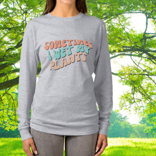 Soms Maak Ik Mijn Planten Nat Retro Tuinieren Humo T-shirt