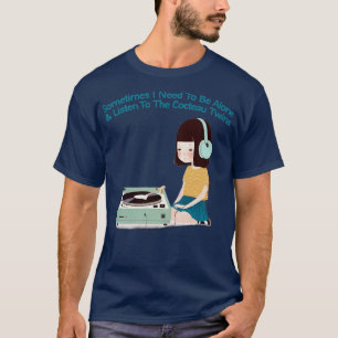 Soms moet ik alleen zijn om naar de cocktail te lu t-shirt