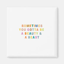 SOMS MOET JE EEN BEAUTy EN EEN BEAS ZIJN.