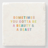 SOMS MOET JE EEN BEAUTy EN EEN BEAS ZIJN. Stenen Onderzetter (Voorkant)