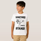 Soms moet je een standaard nemen. t-shirt (Voorkant volledig)