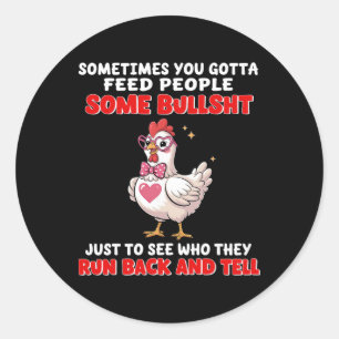 Soms Moet Je Mensen Even Wat Onzin Voorschotelen A Ronde Sticker