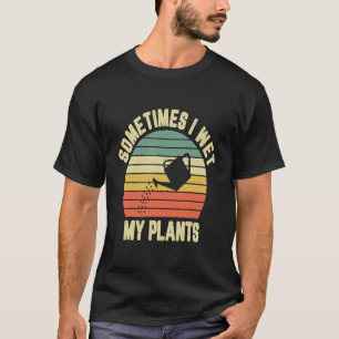 Soms nat ik mijn planten1 t-shirt