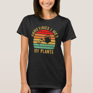 Soms nat ik mijn Planten Grappig tuinieren, plante T-shirt
