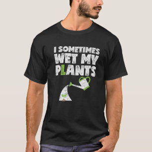 Soms nat ik mijn Planten grappige tuinenkaarten vo T-shirt