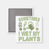 Soms nat ik mijn Planten grappige tuinginbouwer Magneet (Voorkant / Achterkant)