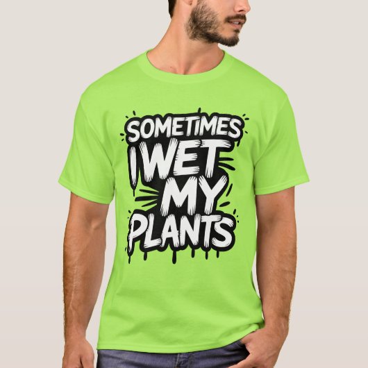 Soms nat ik mijn Planten Grappige tuinman T-shirt (Voorkant)
