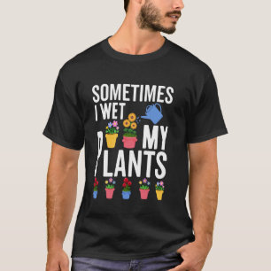 Soms nat ik mijn planten t-shirt