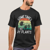 Soms nat ik mijn Planten tuinbouwenthousiast 7 T-shirt (Voorkant)