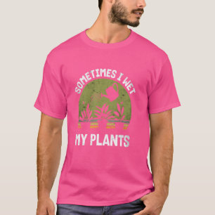 Soms nat ik mijn Planten tuinieren Planten T-shirt