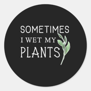 Soms nat ik mijn Planten tuinieren Ronde Sticker