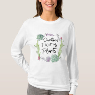 Soms nat ik mijn Planten tuinieren T-shirt